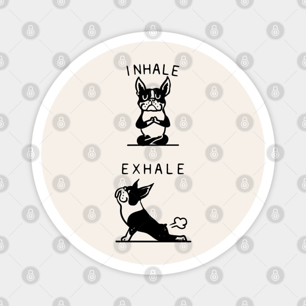 Inhale Exhale Boston Terrier Magnet by huebucket